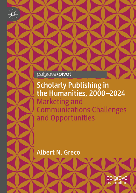 Scholarly Publishing in the Humanities, 2000-2024 - Albert N. Greco