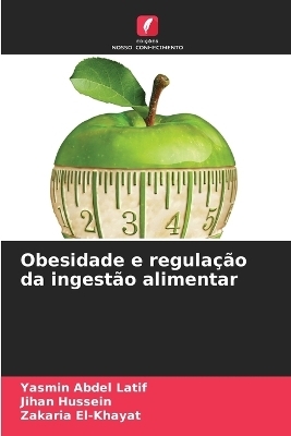 Obesidade e regula��o da ingest�o alimentar - Yasmin Abdel Latif, Jihan Hussein, Zakaria El-Khayat