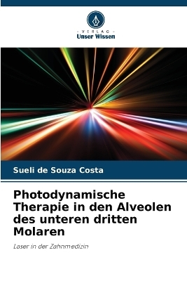 Photodynamische Therapie in den Alveolen des unteren dritten Molaren - Sueli de Souza Costa