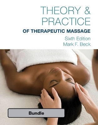 Bundle: Theory & Practice of Therapeutic Massage, 6th Edition (Softcover), 6th + Student Workbook - Mark Beck