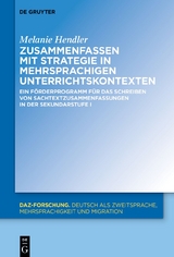 Zusammenfassen mit Strategie in mehrsprachigen Unterrichtskontexten - Melanie Hendler