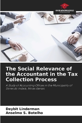 The Social Relevance of the Accountant in the Tax Collection Process - Deybit Linderman, Anselmo S Botelho