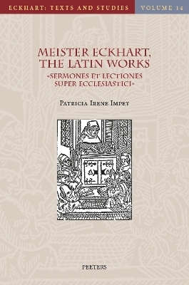 Meister Eckhart, The Latin Works: «Sermones et Lectiones super Ecclesiastici». Sermons and Lectures on Jesus Sirach - P.I. Impey