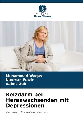 Reizdarm bei Heranwachsenden mit Depressionen - Muhammad Waqas, Nauman Wazir, Salma Zeb