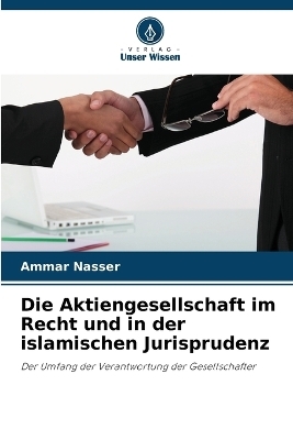 Die Aktiengesellschaft im Recht und in der islamischen Jurisprudenz - Ammar Nasser