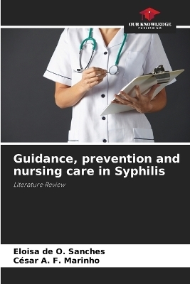 Guidance, prevention and nursing care in Syphilis - Eloisa de O Sanches, C�sar A F Marinho