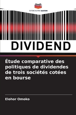 Étude comparative des politiques de dividendes de trois sociétés cotées en bourse - Elohor Omoko