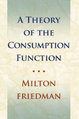 Theory of the Consumption Function -  Milton Friedman