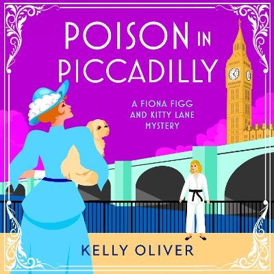 Poison in Piccadilly -  Kelly Oliver