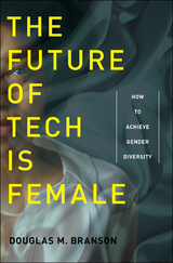 The Future of Tech Is Female - Douglas M. Branson