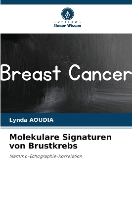 Molekulare Signaturen von Brustkrebs - Lynda Aoudia