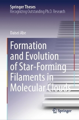 Formation and Evolution of Star-Forming Filaments in Molecular Clouds - Daisei Abe