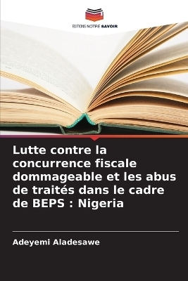 Lutte contre la concurrence fiscale dommageable et les abus de trait�s dans le cadre de BEPS - Adeyemi Aladesawe