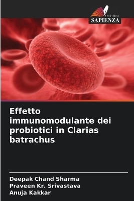 Effetto immunomodulante dei probiotici in Clarias batrachus - Deepak Chand Sharma, Praveen Kr Srivastava, Anuja Kakkar