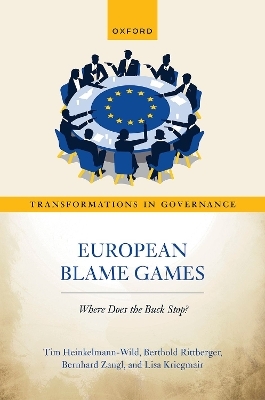 European Blame Games - Mr Tim Heinkelmann-Wild, Prof Berthold Rittberger, Prof Bernhard Zangl, Dr Lisa Kriegmair