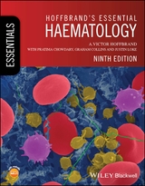 Hoffbrand's Essential Haematology - Pratima Chowdary, Graham P. Collins, Justin Loke