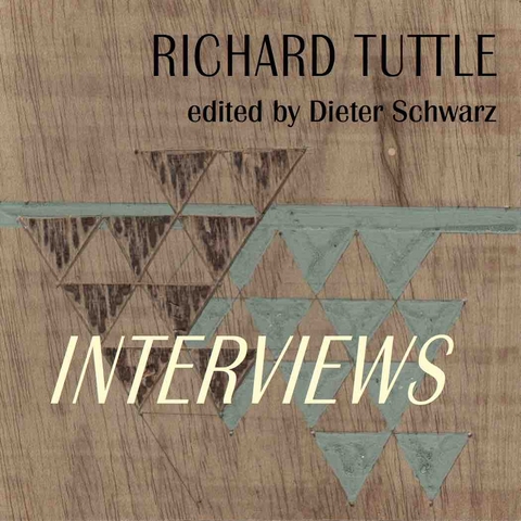 Richard Tuttle. Interviews 1970–2022 - 