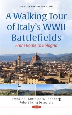 A Walking Tour of Italy's WWII Battlefields: From Rome to Bologna - Frank de Planta de Wildenberg