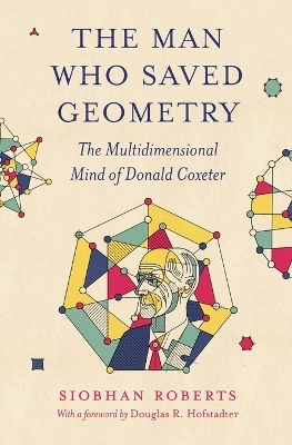 The Man Who Saved Geometry - Siobhan Roberts