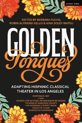 Golden Tongues - Luis Alfaro, Boni B. Alvarez, Madhuri Shekar, Mary Lyon Kamitaki, Julie Taiwo Quarles