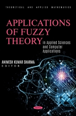 Applications of Fuzzy Theory in Applied Sciences and Computer Applications - 