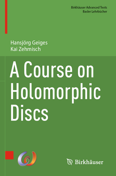 A Course on Holomorphic Discs - Hansjörg Geiges, Kai Zehmisch