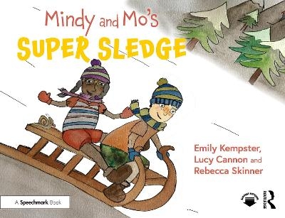 Mindy and Mo’s Super Sledge - Emily Kempster, Lucy Cannon, Rebecca Skinner