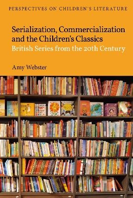 Serialization, Commercialization and the Children’s Classics - Dr Amy Webster