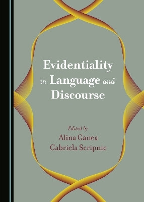 Evidentiality in Language and Discourse - 