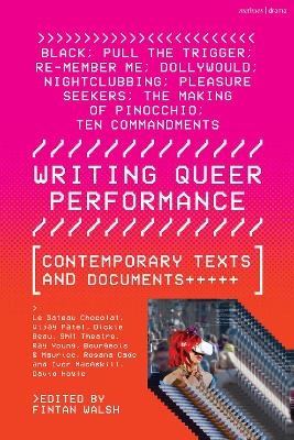 Writing Queer Performance -  Le Gateau Chocolat, Dickie Beau, Ray Young, Bourgeois &amp Maurice;  