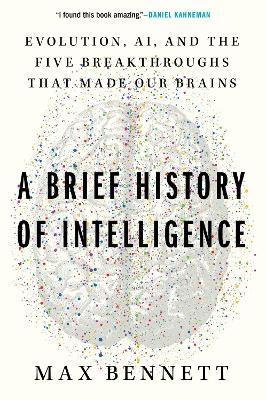 A Brief History of Intelligence - Max Bennett