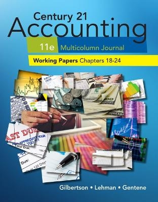 Print Working Papers, Chapters 18-24 for Century 21 Accounting  Multicolumn Journal, 11th Edition - Claudia Bienias Gilbertson, Mark W. Lehman