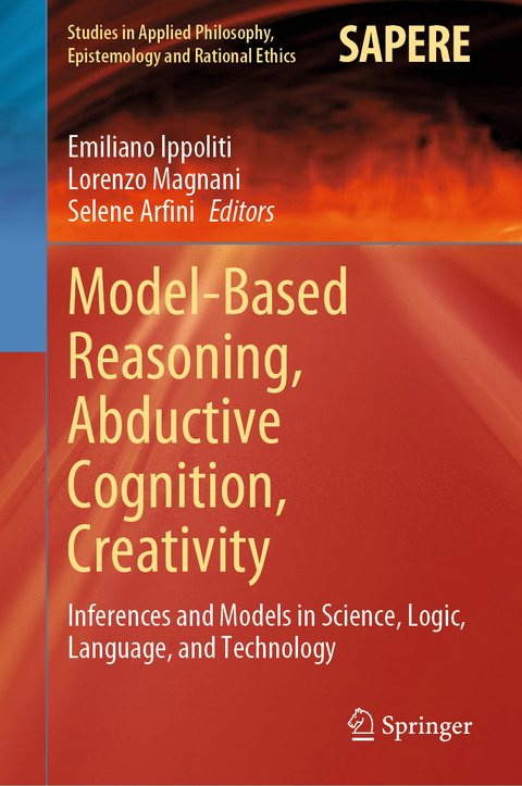 Model-Based Reasoning, Abductive Cognition, Creativity - 