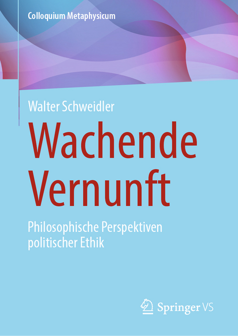 Wachende Vernunft - Walter Schweidler