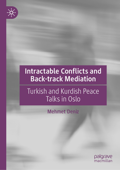 Intractable Conflicts and Back-Track Mediation - Mehmet Deniz