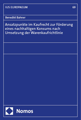 Ansatzpunkte im Kaufrecht zur Förderung eines nachhaltigen Konsums nach Umsetzung der Warenkaufrichtlinie - Benedikt Bahner