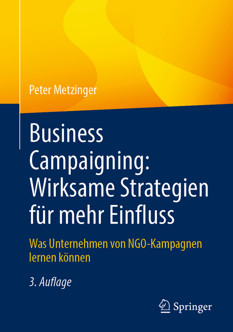 Business Campaigning: Wirksame Strategien für mehr Einfluss - Peter Metzinger