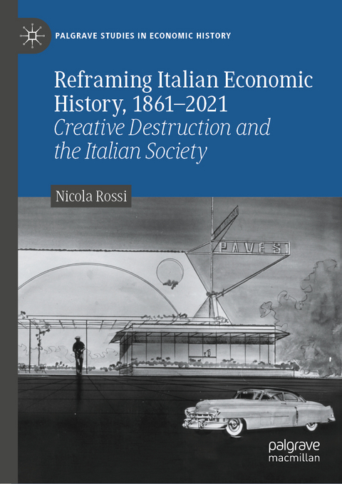 Reframing Italian Economic History, 1861–2021 - Nicola Rossi