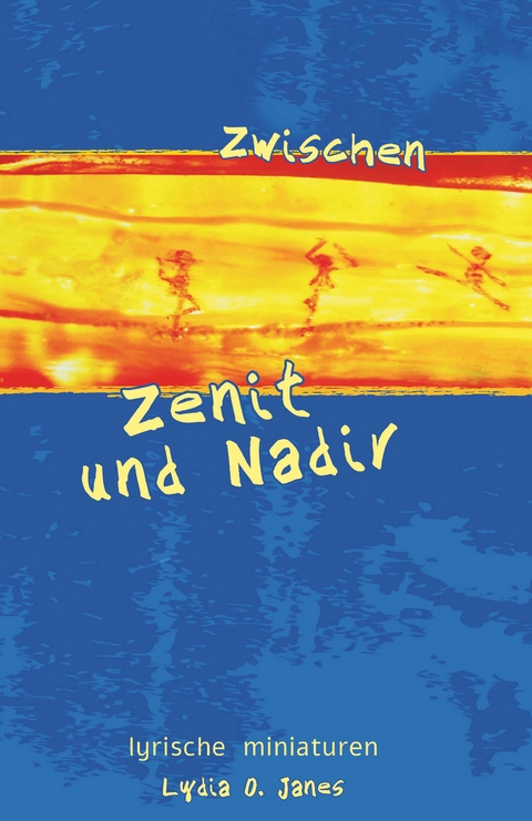 Zwischen Zenit und Nadir - Lydia O. Janes