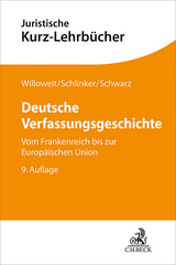 Deutsche Verfassungsgeschichte - Dietmar Willoweit, Steffen Schlinker, Kyrill-Alexander Schwarz