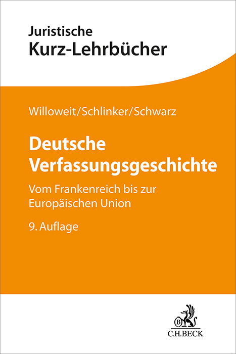 Deutsche Verfassungsgeschichte - Dietmar Willoweit, Steffen Schlinker, Kyrill-Alexander Schwarz