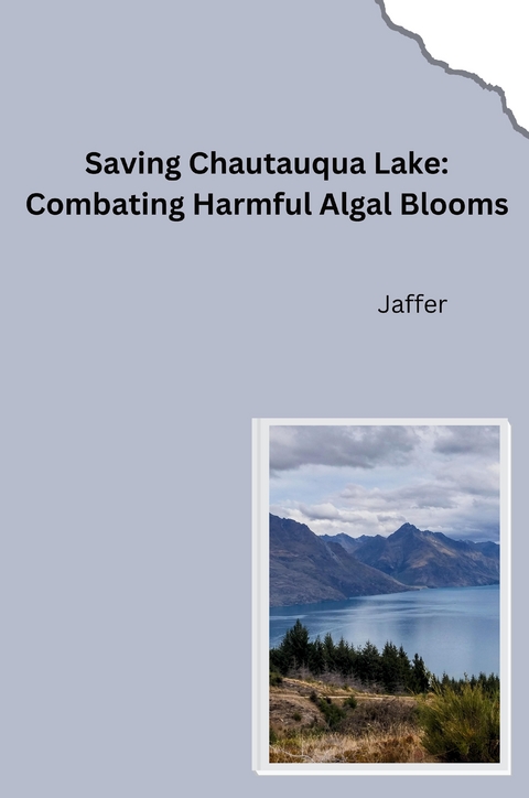 From Excellent to Impaired: Restoring the Water Quality of Chautauqua Lake -  Jaffer