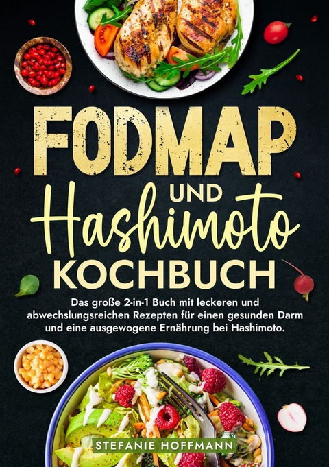 Fodmap und Hashimoto Kochbuch - Stefanie Hoffmann