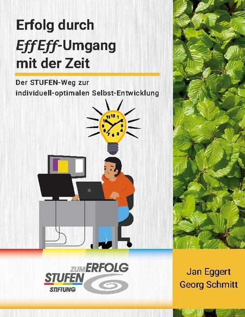 Erfolg durch EffEff-Umgang mit der Zeit - Jan Eggert, Georg Schmitt