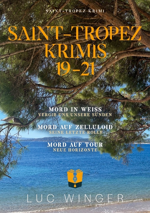 Sammelband: Saint-Tropez Krimis 19 - 21 - Luc Winger