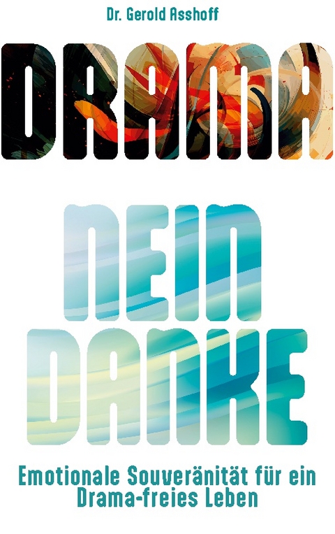 Drama? Nein Danke! - Gerold Asshoff