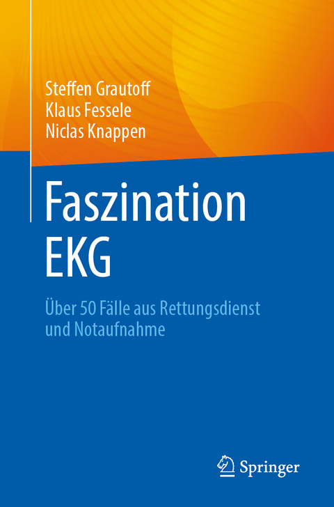 Faszination EKG - Steffen Grautoff, Klaus Fessele, Niclas Knappen