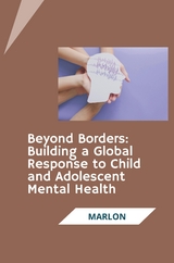 Beyond Borders: Building a Global Response to Child and Adolescent Mental Health -  Marlon