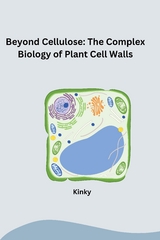 Beyond Cellulose: The Complex Biology of Plant Cell Walls -  Kinky