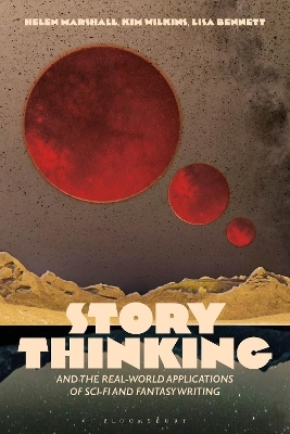 Story Thinking and the Real-world Applications of Sci-Fi and Fantasy Writing - Professor Kim Wilkins, Dr Helen Marshall, Dr Lisa Bennett